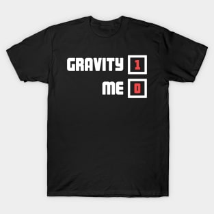 Gravity - Funny Broken Foot Or Toe Gift T-Shirt